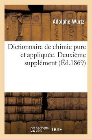 Cover of Dictionnaire de Chimie Pure Et Appliquée. Deuxième Supplément