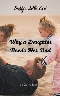 Book cover for Why a Daughter needs Her Dad