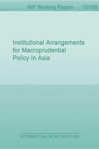 Cover of Institutional Arrangements for Macroprudential Policy in Asia