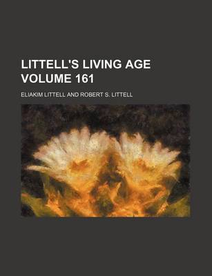 Book cover for Littell's Living Age Volume 161