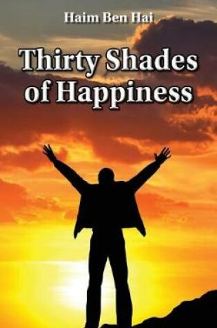 Cover of Thirty Shades of Happiness