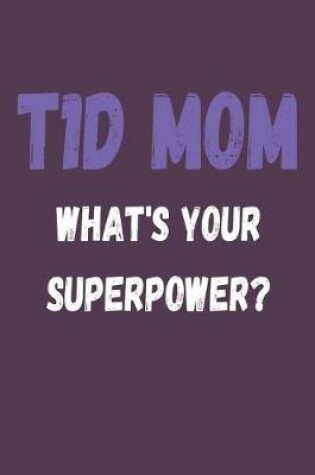 Cover of T1D Mom What's Your Superpower