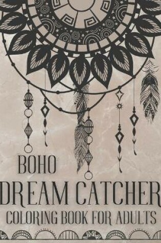 Cover of Boho Dream Catcher Coloring Book For Adults