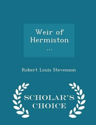 Book cover for Weir of Hermiston ... - Scholar's Choice Edition