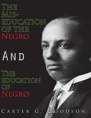 Book cover for The Mis-Education of the Negro and the Education of the Negro