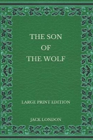 Cover of The Son of the Wolf - Large Print Edition