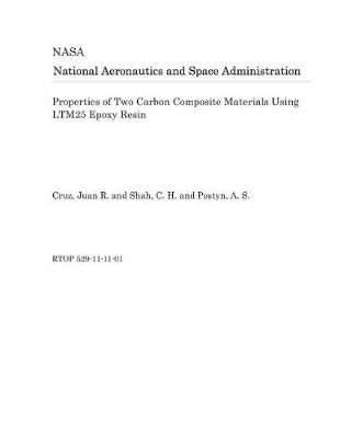 Book cover for Properties of Two Carbon Composite Materials Using Ltm25 Epoxy Resin