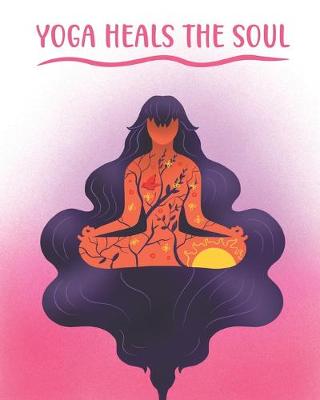 Book cover for Yoga Heals The Soul