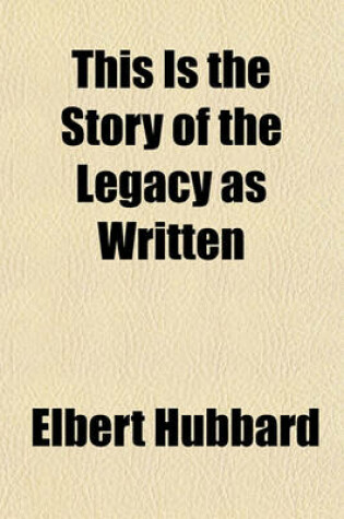 Cover of This Is the Story of the Legacy as Written