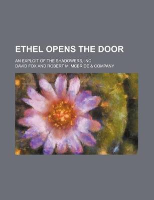 Book cover for Ethel Opens the Door; An Exploit of the Shadowers, Inc