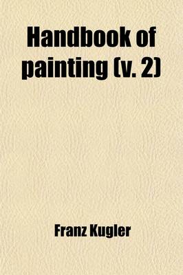 Book cover for Handbook of Painting; The Italian Schools Volume 2