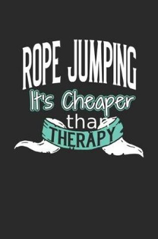 Cover of Rope Jumping It's Cheaper Than Therapy