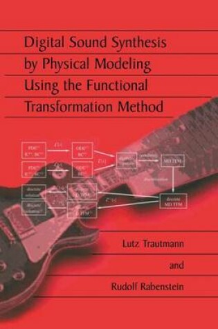 Cover of Digital Sound Synthesis by Physical Modeling Using the Functional Transformation Method