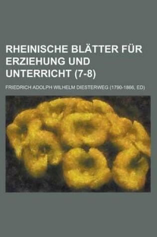Cover of Rheinische Blatter Fur Erziehung Und Unterricht (7-8 )