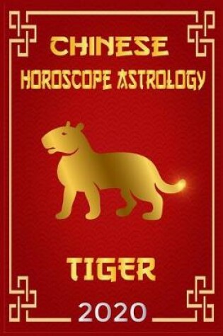 Cover of Chinese Horoscope & Astrology Tiger 2020