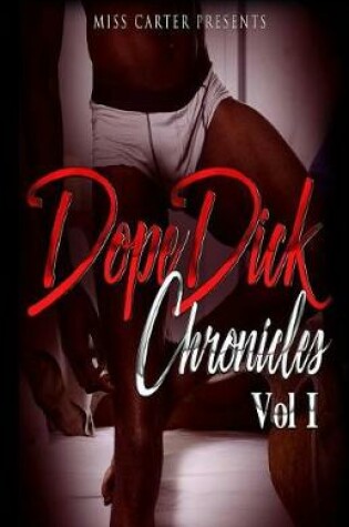 Cover of Dope Dick Chronicles Vol I