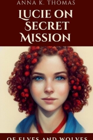 Cover of Lucie on Secret Mission