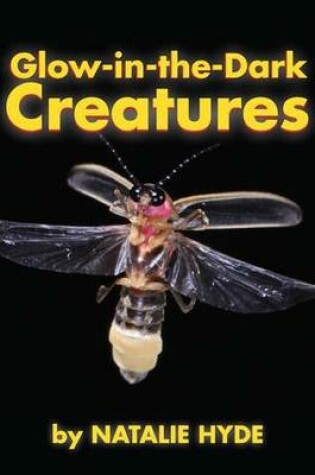 Cover of Glow-in-the-Dark Creatures