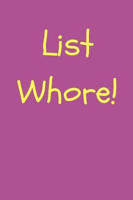 Book cover for List Whore!