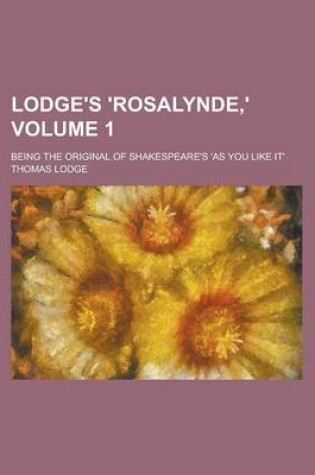 Cover of Lodge's 'Rosalynde, '; Being the Original of Shakespeare's 'as You Like It' Volume 1