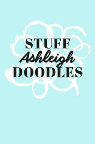 Cover of Stuff Ashleigh Doodles