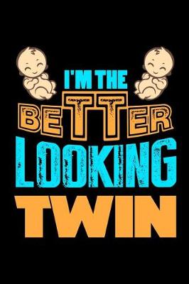 Book cover for I'm The Better Looking Twins