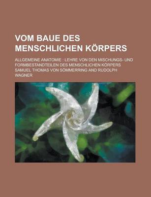 Book cover for Vom Baue Des Menschlichen Korpers; Allgemeine Anatomie