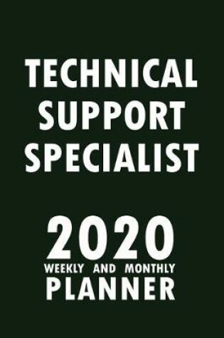 Cover of Technical Support Specialist 2020 Weekly and Monthly Planner