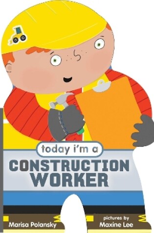 Cover of Today I'm a Construction Worker