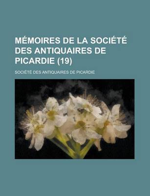 Book cover for Memoires de La Societe Des Antiquaires de Picardie (19)