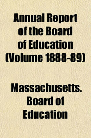 Cover of Annual Report of the Board of Education (Volume 1888-89)