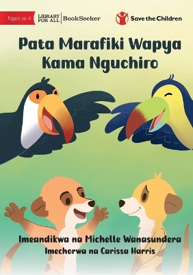 Book cover for Make Friends Like A Meerkat - Pata Marafiki Wapya Kama Nguchiro