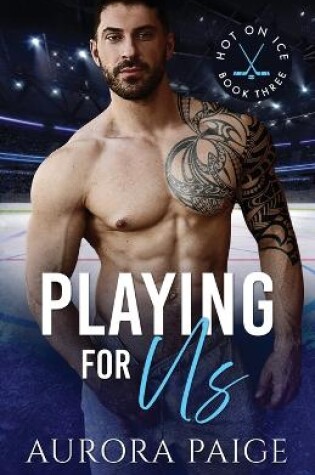 Cover of Playing for Us(A San Francisco Storm Hockey Novel)