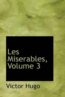 Book cover for Les Miserables, Volume 3