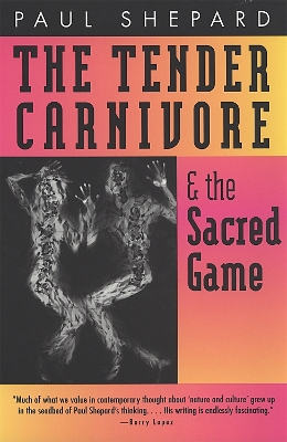 Book cover for The Tender Carnivore and the Sacred Game