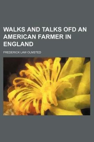 Cover of Walks and Talks Ofd an American Farmer in England