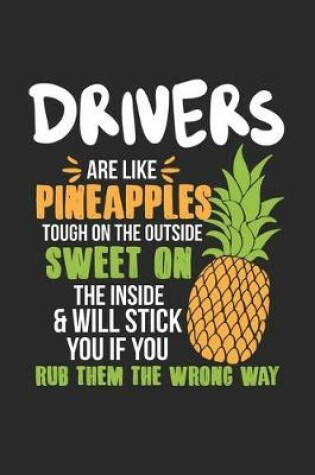 Cover of Drivers Are Like Pineapples. Tough On The Outside Sweet On The Inside
