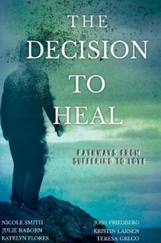 Cover of The Decision to Heal