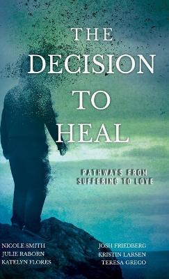 Book cover for The Decision to Heal