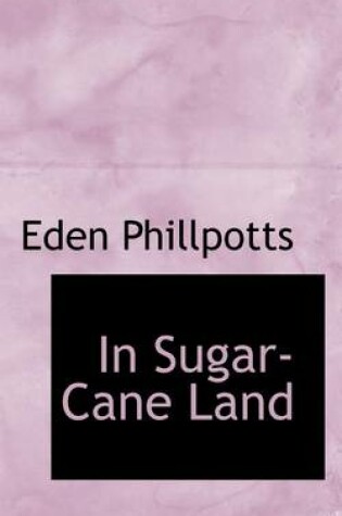 Cover of In Sugar-Cane Land