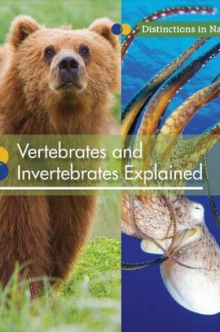 Cover of Vertebrates and Invertebrates Explained