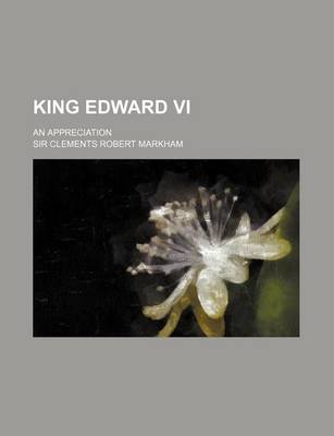 Book cover for King Edward VI; An Appreciation