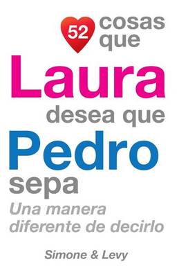 Book cover for 52 Cosas Que Laura Desea Que Pedro Sepa