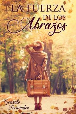 Book cover for La Fuerza de Los Abrazos