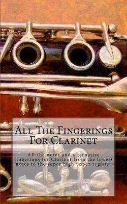 Book cover for All The Fingerings For Clarinet
