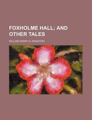 Book cover for Foxholme Hall; And Other Tales