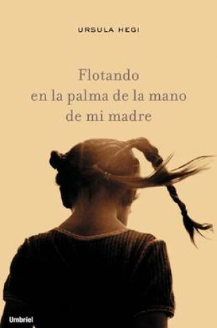 Cover of Flotando En La Palma de La Mano de Mi Madre