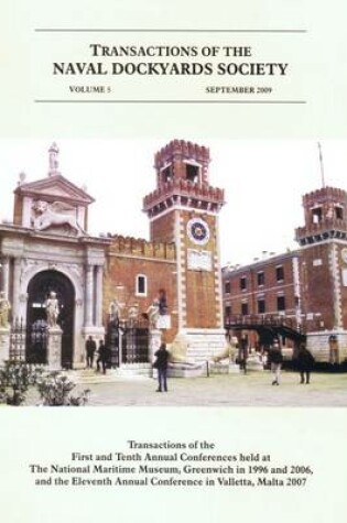 Cover of Transactions of the Naval Dockyards Society, Venice and Malta, Conferences 1996, 1998, 2006 and 2007