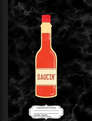 Book cover for Hot Saucin' Composition Notebook