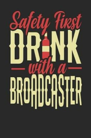 Cover of Safety First Drink With A Broadcaster